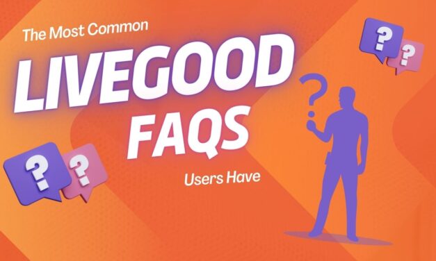 The Most Common LiveGood FAQs Users Have